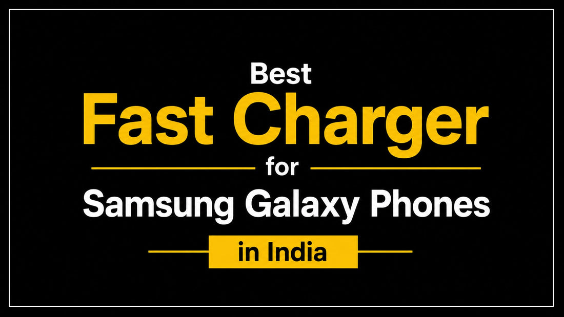 Best Fast Charger for Samsung Galaxy Phones in India Zebraa