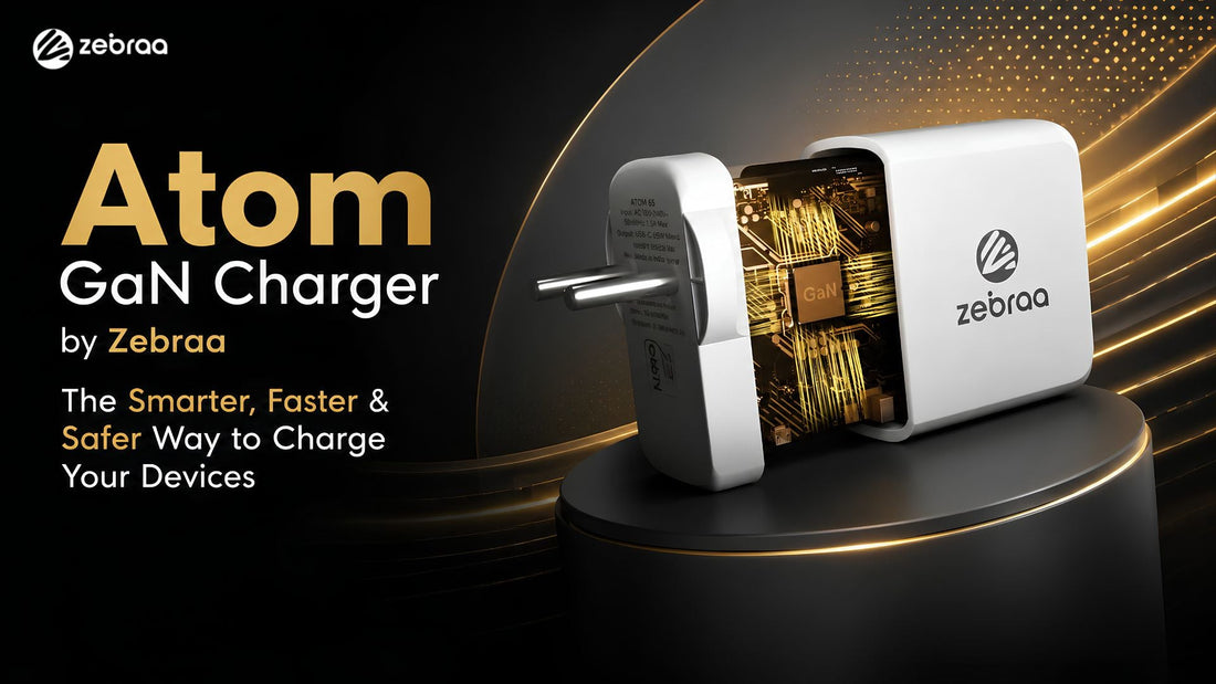 Atom GaN Charger by Zebraa: The Smarter, Faster & Safer Way to Charge Your Devices Zebraa
