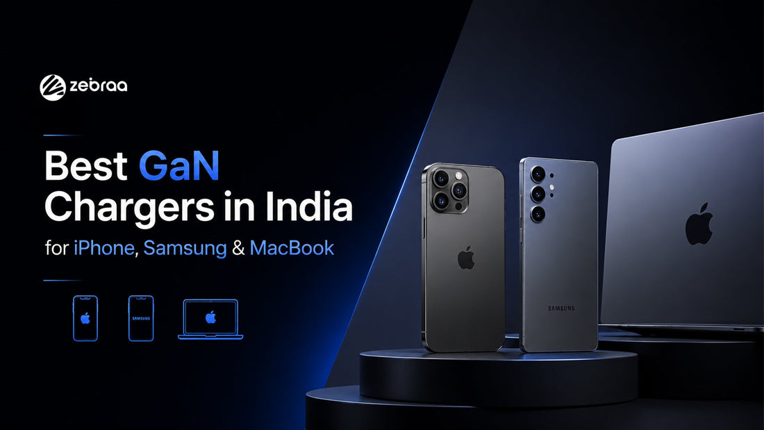 Best GaN Chargers in India for iPhone, Samsung & MacBook Zebraa
