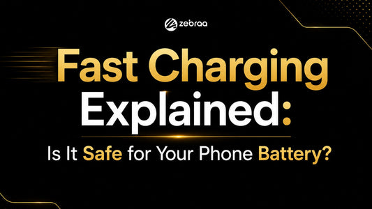 Fast Charging Explained: Is It Safe for Your Phone Battery? Zebraa